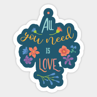 All you need is LOVE Sticker